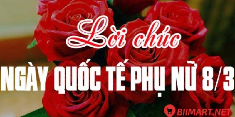 Lời Chúc 8/3 Hay Ý Nghĩa Đến Nửa Kia Của Thế Giới