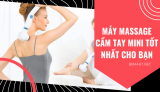 Top 6 Máy Massage Cầm Tay Mini Tốt Nhất [Review]