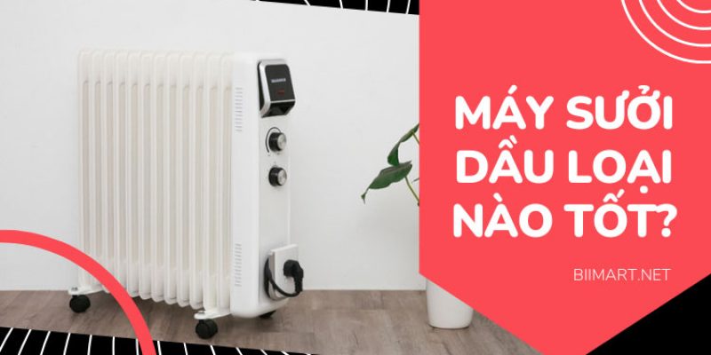 Top 6 Máy Sưởi Dầu Tốt Nhất – Rẻ & Tiết Kiệm Điện