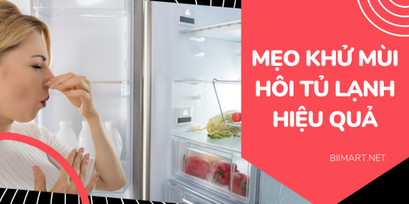 7+ Mẹo Khử Mùi Tủ Lạnh Hiệu Quả | Hết Hôi Trong 5 Phút